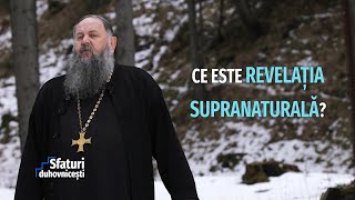 Sfaturi Duhovnicești. Ce este Revelația Supranaturală? (24 03 2021)