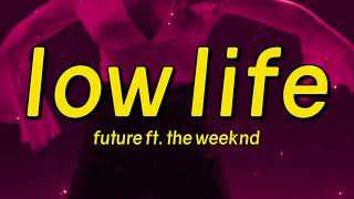 Future - Low Life (Lyrics) feat. The Weeknd