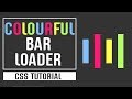 Colourful Animation Bar Loader CSS | Pure CSS Tutorial.