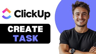 How To Create Task In ClickUp 2025