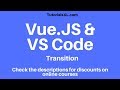 VueJS with Visual Studio Code - Transition