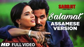 Salamat Video Song | SARBJIT | ASSAMESE Version By Madhusmita, Abhijeet Mishra