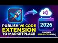 How to Publish VS Code Extension to Marketplace in 2026 | Complete Step-by-Step Guide