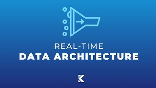 Data Architecture 101: Kappa (Real-Time Data)