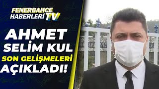 Ahmet Selim Kul, Fenerbahçe-Başakşehir Maçı Öncesi Son Gelişmeleri Açıkladı!