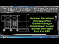 Cara Membuat Ukuran Elevasi Pada Gambar Potongan Denah Rumah Dengan Bantuan Dimension Di AutoCAD