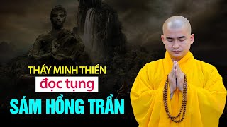 Sám Hồng Trần - Thầy Thích Minh Thiền  I  đọc tụng