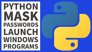Python Mini Project - Launch Windows Apps & Mask Password Tutorial 2022