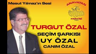 Turgut Özal - Uy Özal Canım Özal - Anavatan Partisi Seçim Müziği -1983