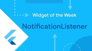 NotificationListener (Flutter Widget of the Week)