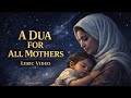 A Dua for All Mothers | Official Lyric Video | RUH