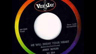 He will Break Your Heart - Jerry Butler