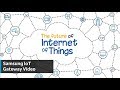 Samsung IoT Gateway Video