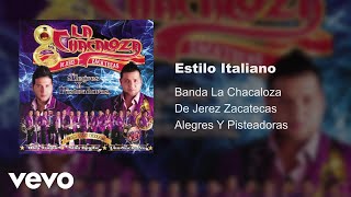 Banda La Chacaloza De Jerez Zacatecas - Estilo Italiano (Audio)