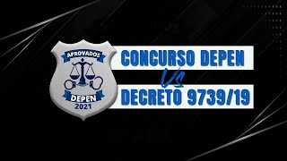 CONCURSO DEPEN E O DECRETO 9.739/19