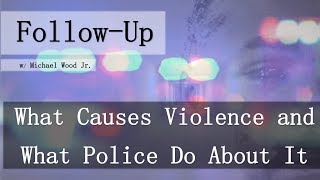 FU002 – What Causes Crime and What the Police Do About It – w Michael Wood Jr