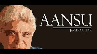 Aansu Nazm | Javed Akhtar Poetry