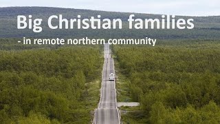 Big Laestadian families in remote northern village in Sweden