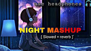 Alone night mashup slowed and reverb | Bollywood songs  | Chill Lofi relax mind mashup 2024