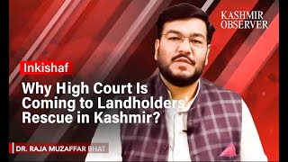 Why High Court Is Coming to Landholders' Rescue in Kashmir?