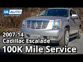 100k Mile Service Cadillac Escalade SUV 3rd Generation 2007-14