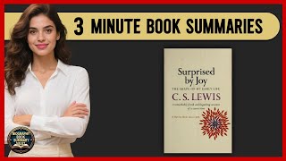 Surprised by Joy Book Summary - C. S. Lewis | Biography Book Summary Vault