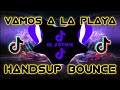 VAMOS A LA PLAYA ( HANDSUP BOUNCE REMIX ) DJ SOYMIX - TIKTOK DANCE