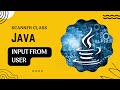 Java Tutorial: Input from User using Scanner Class (2022)