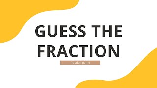 Fraction Game (Guess the Fraction)