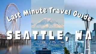 Seattle Washington - Top Must-Visit Spots in Seattle 2024 | Last Minute Travel Guide