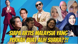 SIAPA ARTIS MALAYSIA YANG BUAT ALIH SUARA (PART 2/3) #sangpengalihsuara #artismalaysia #alihsuara