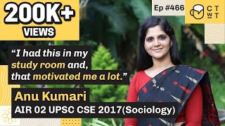 CTwT E466 - Special Episode - UPSC CSE 2017 Topper Anu Kumari AIR 02 | Sociology Optional