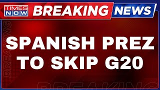 G20 Summit Breaking Live | Spanish President Pedro Sánchez Tests Covid Positive, Will Skip Meeting