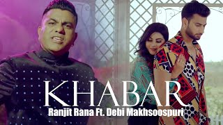 Khabar - Ranjit Rana | Debi Makhsoospuri | Latest Punjabi Songs 2022