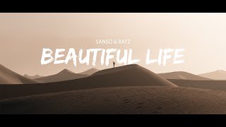 SANSO \u0026 Rayz - Beautiful Life (Sub Español/Lyrics)