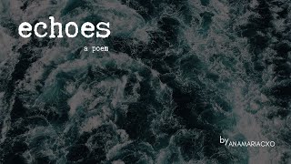 Echoes: a poem