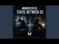 Static Between Us