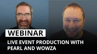 Live event production with Pearl and Wowza