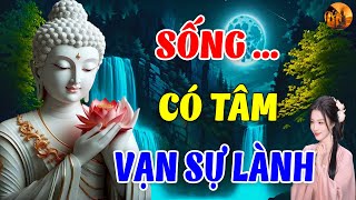 Sống Có Tâm Vạn Sự Điều Lành  - Tâm Ít Lo Lắng Và Mong Cầu Ắt Sẽ Bớt Khổ  -  Chuông Chùa Tịnh Tâm