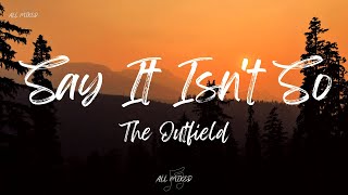 The Outfield - Say It Isn't So (Lyrics)