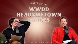 Disrespectfully - WWDD/Heauxmetown Heroes - Emotionally Regulated and Sl*tty | Episode 90
