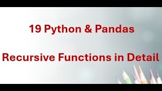 19 Python & Pandas - Python Recursion Explained: Base Case, Recursive Case & Examples