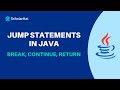 Jump Statements in Java | Break, Continue, Return