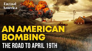 An American Bombing: The Road to April 19th | Timothy McVeigh’s Journey to Oklahoma City