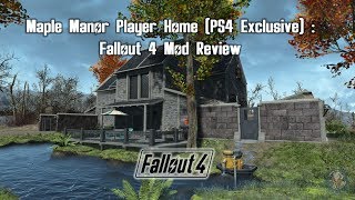 Maple Manor Player Home - PS4 Exclusive: Fallout 4 Mod Review