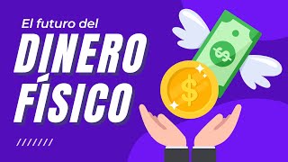 El FUTURO DEL DINERO 🟣 ¿Desaparecerá el dinero físico?