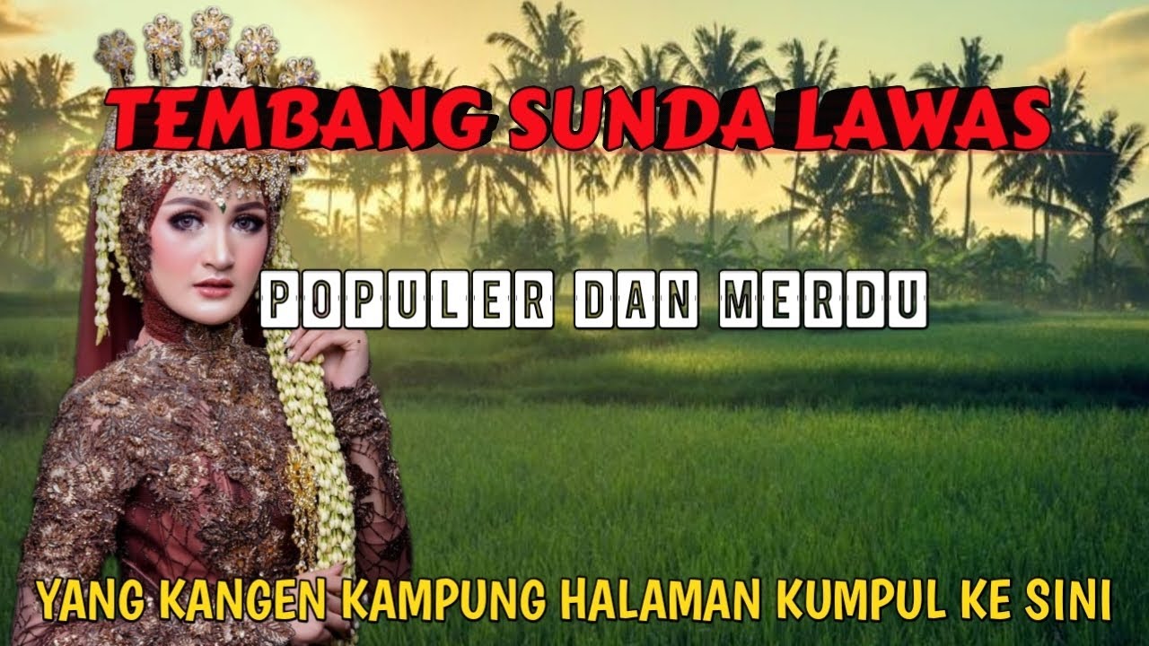 Kumpulan Tembang Sunda Lawas Pilihan Bikin Kangen Masa Lalu - YouTube