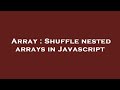 Array : Shuffle nested arrays in Javascript