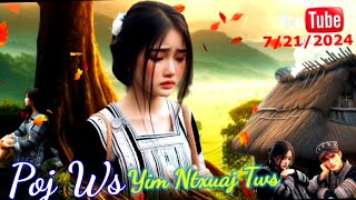 Poj Ws Yim Ntxuaj Tws Nkauj Ntsuag Lub Neej ( Ntu 39 ) 7/21/2024