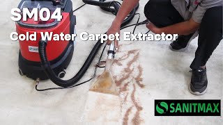 The Ultimate Guide to the SANITMAX SM04 Cold Water Carpet Extractor: Installation \u0026 Performance